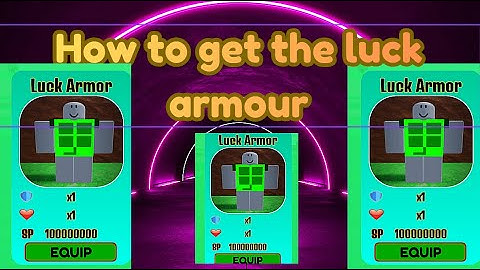 2 methods to get the luck armour(every second add 1 skill point)