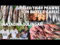 GRILLED TIGER PRAWNS IN BUTTER GARLIC | INASAL NA TULINGAN