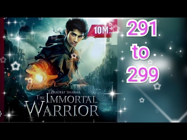 The immortal warrior 291. The immortal warrior 291 Episode.     The immortal warrior Pocket fm  291 class=