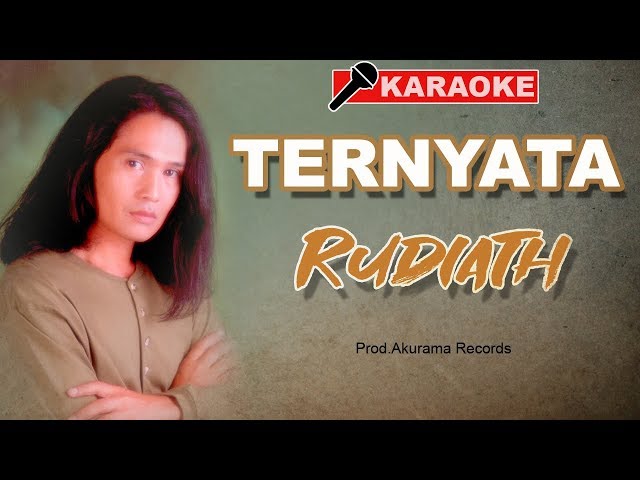 Rudiath RB - Ternyata (Karaoke) class=