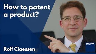 How to Patent a Product #rolfclaessen