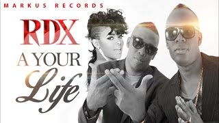 Rdx - A Your Life [Rodeo Zone Riddim] February 2015