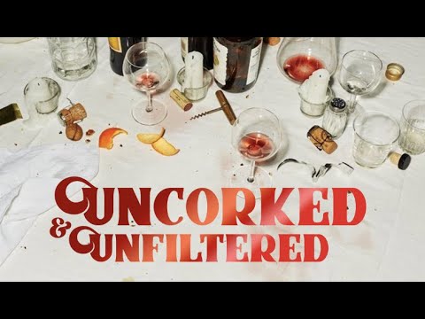 UNCORKED & UNFILTERED