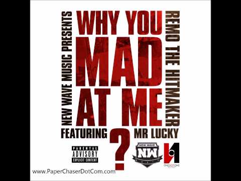 Remo The Hitmaker Ft Mr Lucky - Why You Mad At Me 
