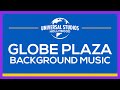 Globe Plaza Background Music - Universal Studios Hollywood