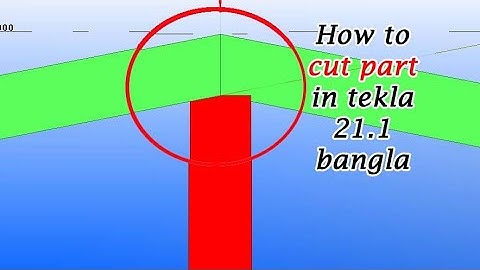 How to cut part in tekla 21.1 bangla
