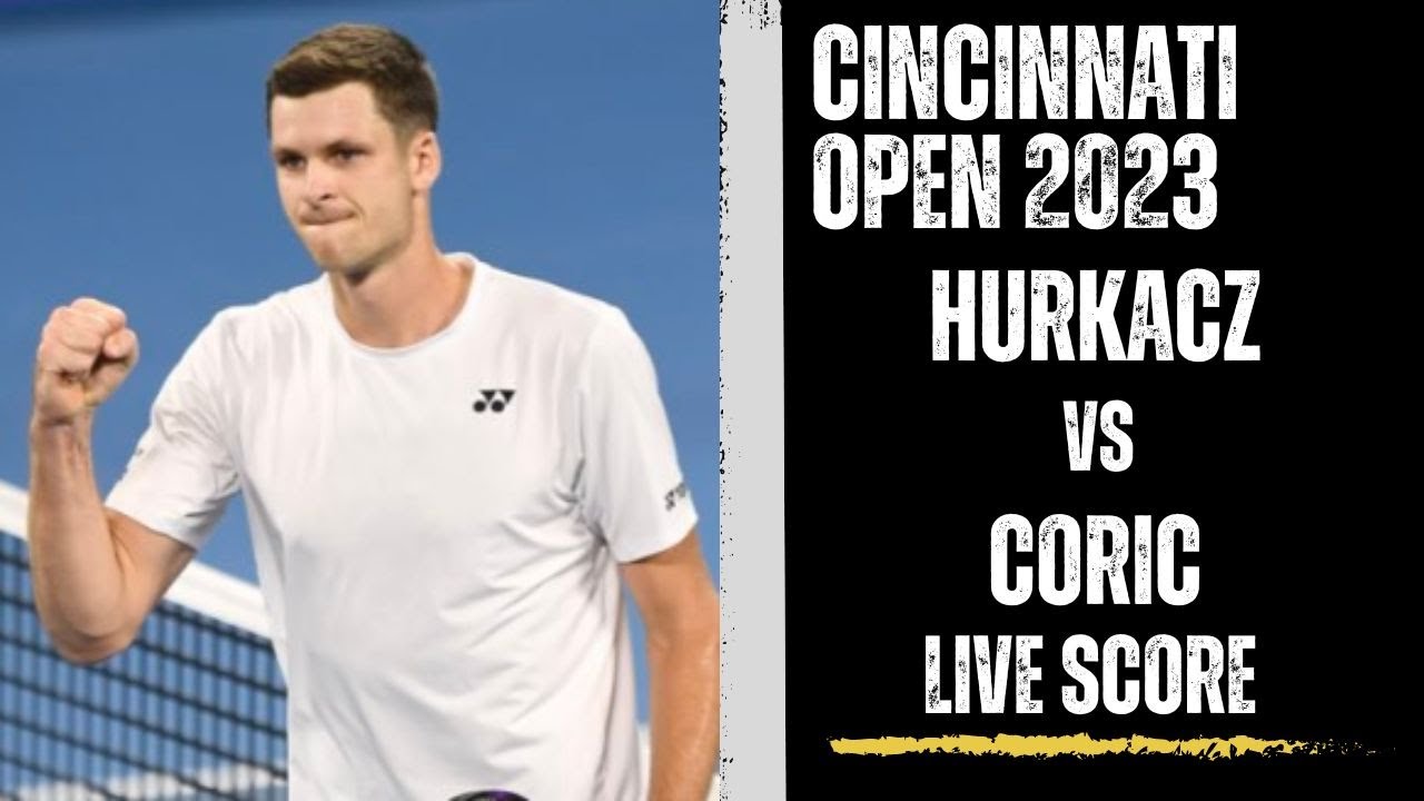 Hurkacz vs Coric Cincinnati Open 2023 Live Score