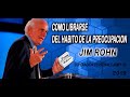 SUPERACIÓN PERSONAL ejemplos 2019, COMO LIBRARSE DEL HABITO DE LA PREOCUPACION Jim Rohn