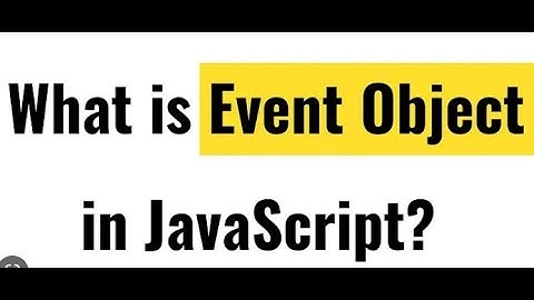 e object || event object  || event.target.value in JavaScript