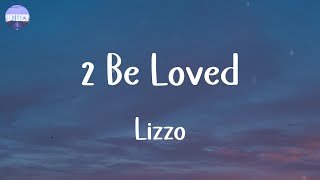 Lizzo - 2 Be Loved (Lyrics)