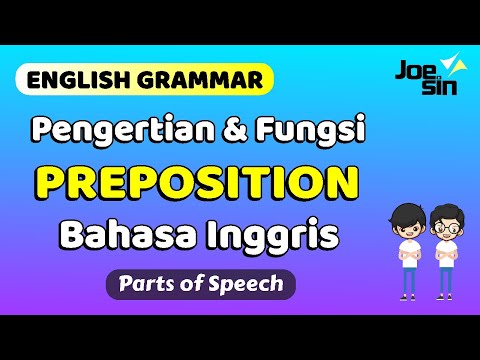 Pengertian dan Fungsi PREPOSITION (Kata Depan) dalam Bahasa Inggris untuk Pemula | Joesin