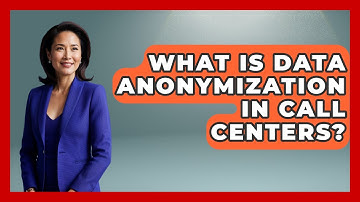 What Is Data Anonymization In Call Centers? - Call Center Pro Strategies