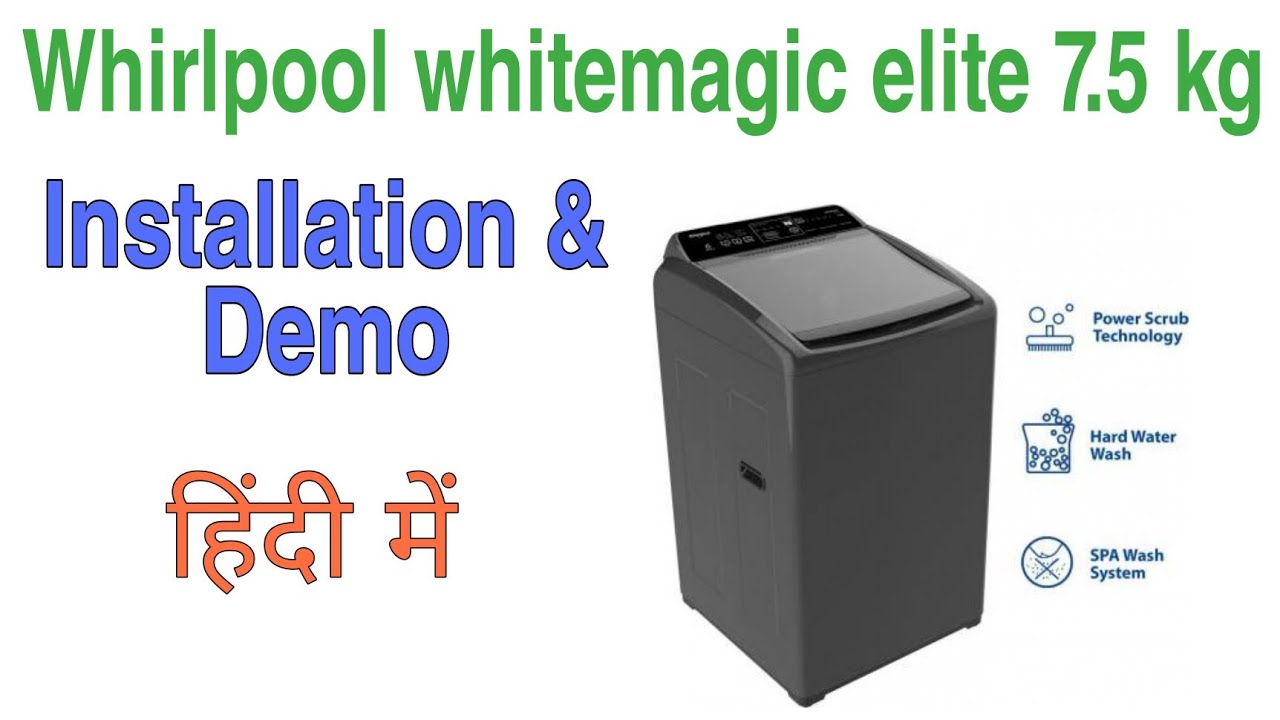 Whirlpool 7.5 Kg Fully Automatic washing machine installation & demo  Whirlpool Whitemagic Elite - YouTube