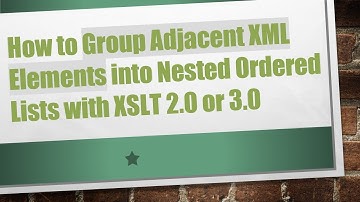 How to Group Adjacent XML Elements into Nested Ordered Lists with XSLT 2.0 or 3.0