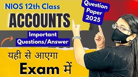 Nios Accounts (320) Top Important Questions for Class 12 — Answers and Detailed Explanations