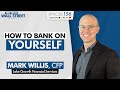 How to Bank on Yourself with Mark Willis | Infinite Banking Concept | Whole Life Insurance