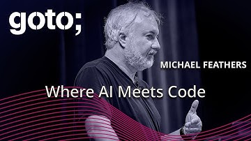 Where AI Meets Code • Michael Feathers • GOTO 2024