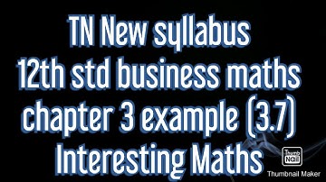 TN New syllabus 12 std business maths chapter-3 example 3.7/Tamil/ interesting maths