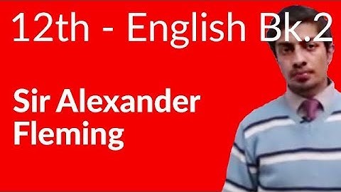 12th Class English Book II, Ch 13 Sir Alexander Fleming - FSc English Book 2