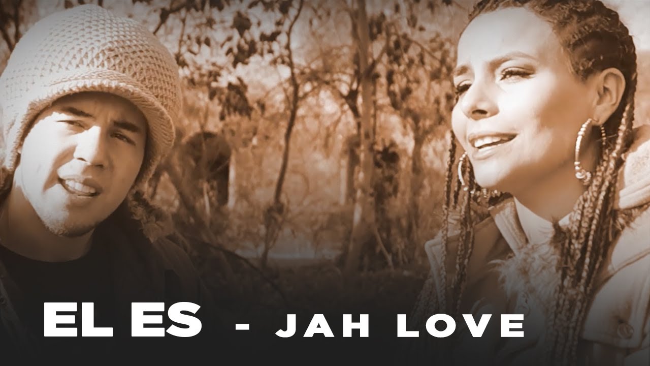 El es Jah Love (Videoclip Oficial) ReUpload YouTube