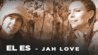 El es  - Jah Love (Videoclip Oficial) Re-Upload chords