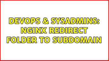 DevOps & SysAdmins: Nginx redirect folder to subdomain