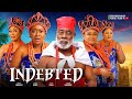 Indebted  ebony obasuyi jibola dabo joyce kalu chioma emenike 2024 latest nigerian full movie