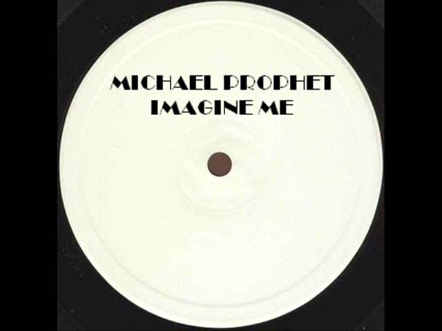 MICHAEL PROPHET - IMAGINE ME