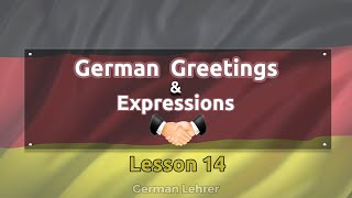 German Lehrer - Lesson 14 - German Greetings and Other Expressions