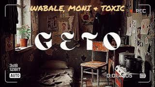 WABALE FT MONI & TOXIC (GETO  Audio)