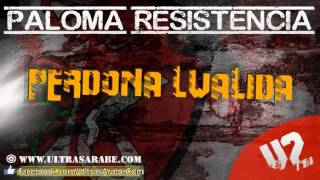 Video thumbnail of "Album Paloma Resistencia V2 : PERDONA LWALIDA - Ultras Siempre Paloma"