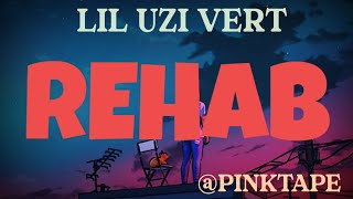 Lil Uzi Vert - Rehab (Lyrics) @LILUZIVERT