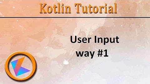 #14 Kotlin Tutorial | User Input Program