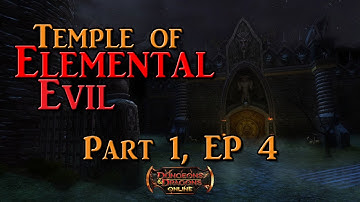DDO: Temple of Elemental Evil (Part 1, Episode 4) - Finale!