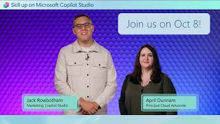 Skill up on Copilot Studio with April Dunnam and Jack Rowbotham!