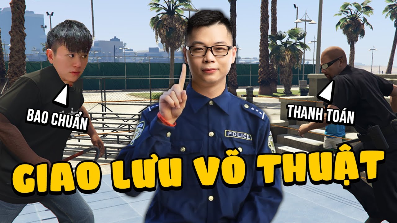 ( GTA 5 ) KÈO ĐẤU VÕ THUẬT GIỮA BAO CHUẨN VÀ THANH TOÁN, VÀ CUỘC TRUY BẮT TỘI PHẠM TRÊN CAO TỐC!