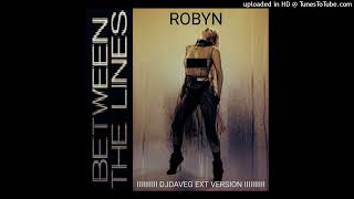 Robyn - Between The Lines (DJ Dave-G Ext Version)