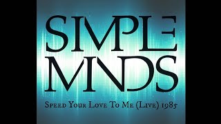 Simple Minds - Speed Your Love To Me (Live) Rotterdam, 1985 (Audio)