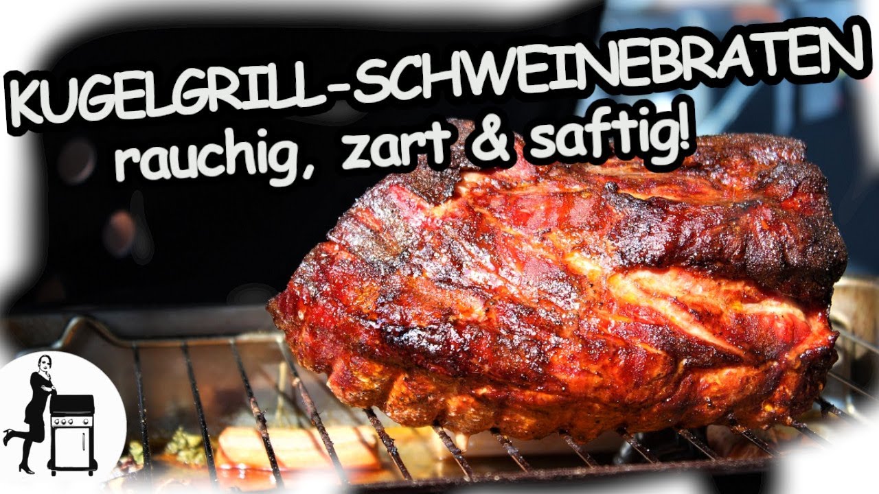 Schweinebraten vom Kugelgrill – rauchig, saftig & zart