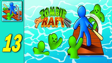 Zombie Raft - Gameplay Walkthrough Part 13 New Update(iOS,Android)