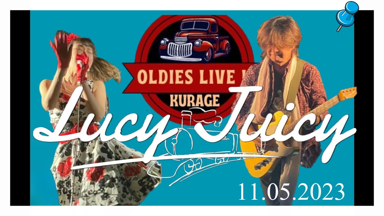 11 05 2023「lucy Juicy」 At Kurage Youtube