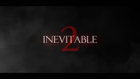 INEVITABLE 2 TRAILER - A Multi-cod Montage by ehTommo