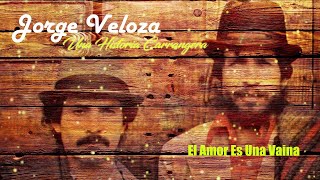 El Amor Es Una Vaina / Una Historia Carrangera - Jorge Velosa | Carranga chords