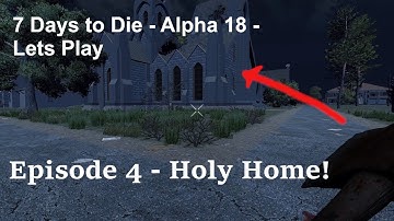 7 Days to Die Alpha 18 Ep 04 Let