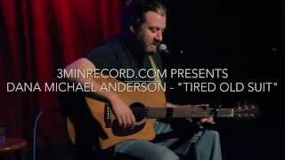 Video voorbeeld van "Dana Michael Anderson - Tired Old Suit"