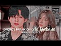 ✨”I want a divorce” prank on cold husband | TAEHYUNG ONESHOT