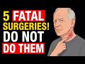 NEVER Agree to This: 5 Deadly Surgeries for Seniors!