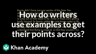 How do writers use examples to get their points across? | Reading | Khan Academy