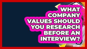 What Company Values Should You Research Before An Interview? - Internship Hero