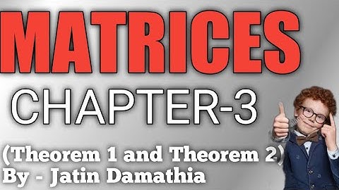 MATRICES|Class 12| Chapter 3 |theorem 1 and theorem 2| CBSE|Ncert maths